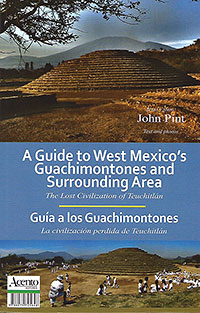 A Guide to West Mexico's Guachimontones by John Pint