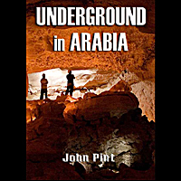 Underground in Arabia: THE BOOK